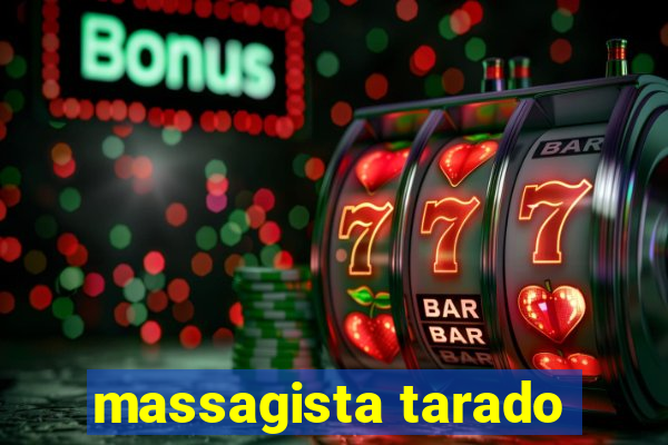 massagista tarado